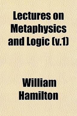 Lectures on Metaphysics and Logic