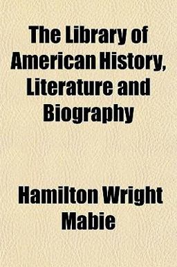 The Library of American History, Literature and Biography The Library of American History, Literature and Biography