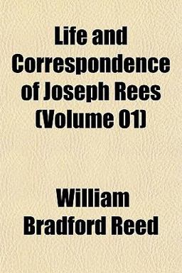 Life and Correspondence of Joseph Rees