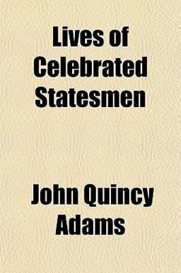 Lives of Celebrated Statesmen Lives of Celebrated Statesmen
