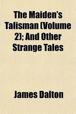 The Maiden's Talisman; and Other Strange Tales