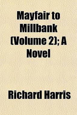 Mayfair to Millbank; a Novel