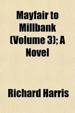 Mayfair to Millbank; a Novel