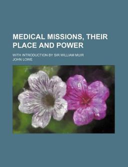Medical Missions, Their Place and Power