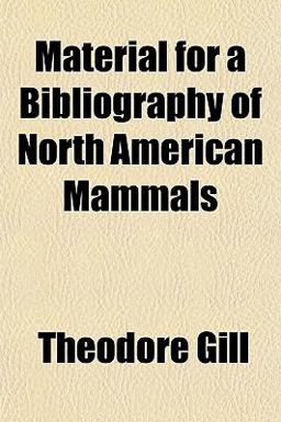 Material for a Bibliography of North American Mammals