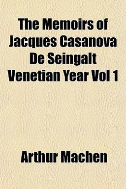 The Memoirs of Jacques Casanova de Seingalt Venetian Year
