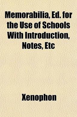 Memorabilia, Ed for the Use of Schools with Introduction, Notes, Etc