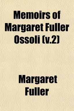 Memoirs of Margaret Fuller Ossoli