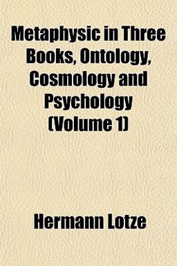 Metaphysic in Three Books, Ontology, Cosmology and Psychology