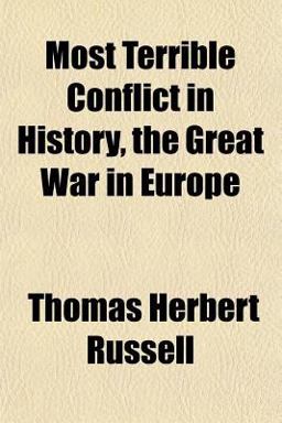 Most Terrible Conflict in History, the Great War in Europe