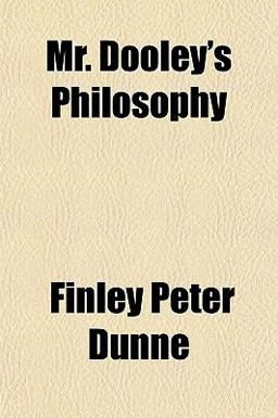 Mr Dooley's Philosophy
