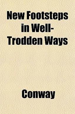 New Footsteps in Well-Trodden Ways