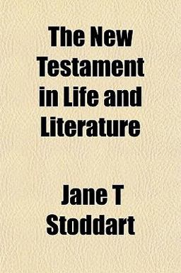 The New Testament in Life and Literature