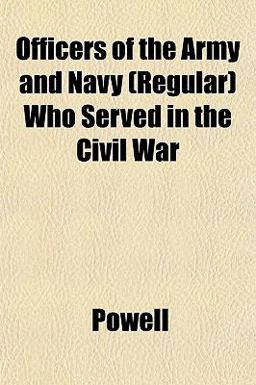 Officers of the Army and Navy Who Served in the Civil War