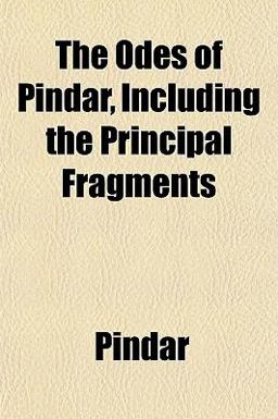 The Odes of Pindar, Including the Principal Fragments