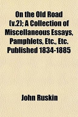 On the Old Road; a Collection of Miscellaneous Essays, Pamphlets, etc , etc Published 1834-1885
