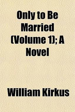 Only to Be Married; a Novel