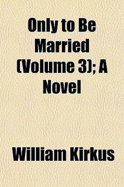 Only to Be Married; a Novel
