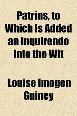 Patrins, to Which Is Added an Inquirendo into the Wit