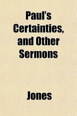 Paul's Certainties, and Other Sermons