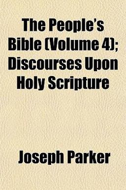The People's Bible; Discourses upon Holy Scripture