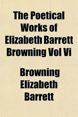 The Poetical Works of Elizabeth Barrett Browning