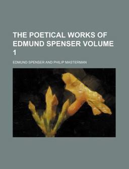 The Poetical Works of Edmund Spenser The Poetical Works of Edmund Spenser