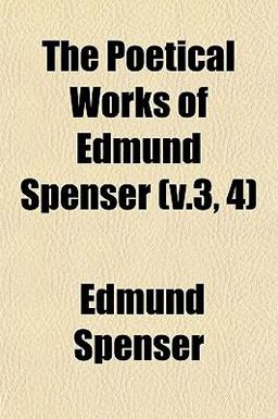 The Poetical Works of Edmund Spenser The Poetical Works of Edmund Spenser