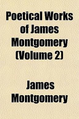 Poetical Works of James Montgomery