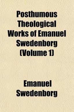 Posthumous Theological Works of Emanuel Swedenborg