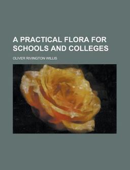 A Practical Flora for Schools and Colleges
