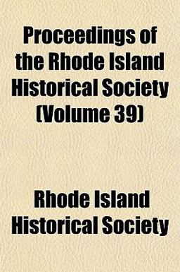 Proceedings of the Rhode Island Historical Society Proceedings of the Rhode Island Historical Society