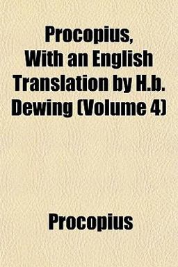 Procopius, with an English Translation by H B Dewing