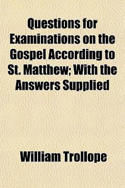 Questions for Examinations on the Gospel According to St Matthew; with the Answers Supplied