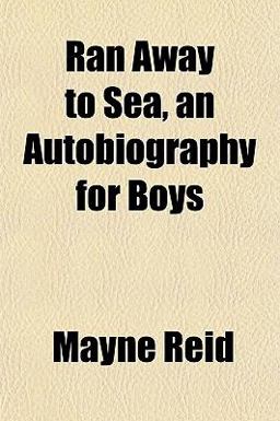 Ran Away to Sea, an Autobiography for Boys