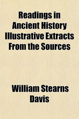 Readings in Ancient History Illustrative Extracts from the Sources Readings in Ancient History Illustrative Extracts from the Sources