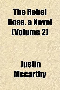 The Rebel Rose a Novel