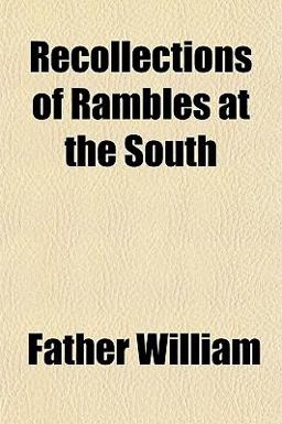 Recollections of Rambles at the South Recollections of Rambles at the South