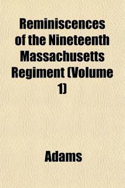 Reminiscences of the Nineteenth Massachusetts Regiment