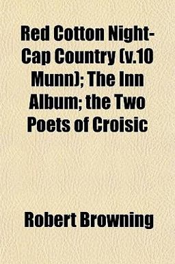 Red Cotton Night-Cap Country; the Inn Album; the Two Poets of Croisic