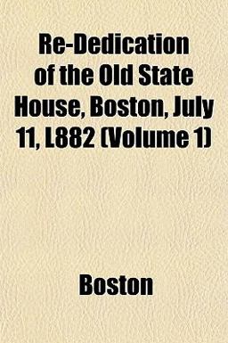 Re-Dedication of the Old State House, Boston, July 11, L882