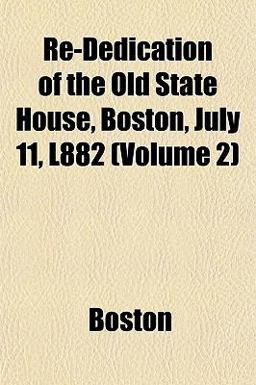Re-Dedication of the Old State House, Boston, July 11, L882