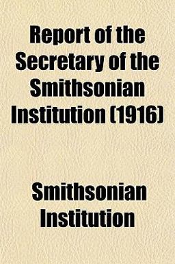 Report of the Secretary of the Smithsonian Institution