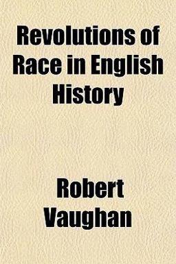 Revolutions of Race in English History Revolutions of Race in English History