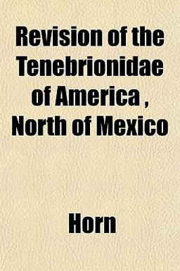 Revision of the Tenebrionidae of America , North of Mexico Revision of the Tenebrionidae of America , North of Mexico