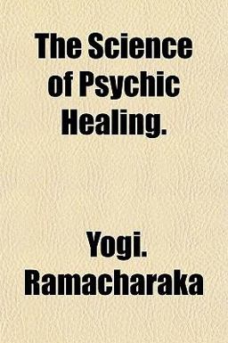 The Science of Psychic Healing