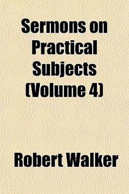 Sermons on Practical Subjects