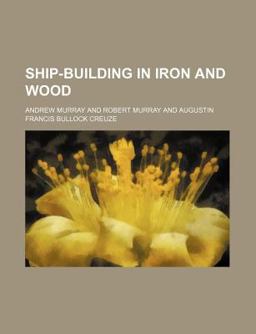 Ship-Building in Iron and Wood