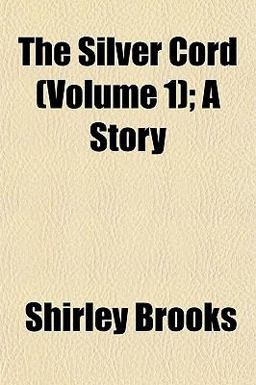 The Silver Cord; a Story