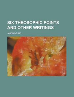 Six Theosophic Points and Other Writings